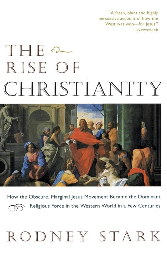 The Rise of Christianity: How the Obscure, Marginal Jesus Movement Became the Dominant Religious Force in the Western World in a Few Centuries cover image