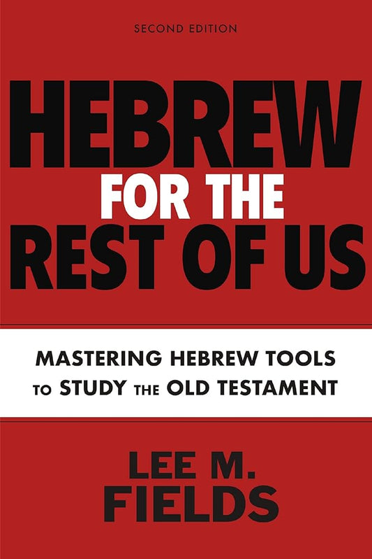 Hebrew for the Rest of Us, Second Edition: Using Hebrew Tools to Study the Old Testament cover image