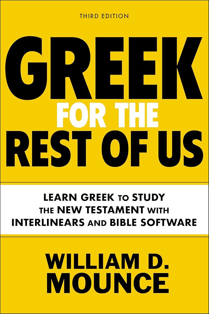 Greek for the Rest of Us, Third Edition: Learn Greek to Study the New Testament with Interlinears and Bible Software cover image