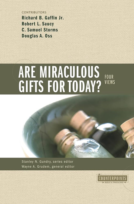 Are Miraculous Gifts for Today?: 4 Views (Counterpoints: Bible and Theology) cover image