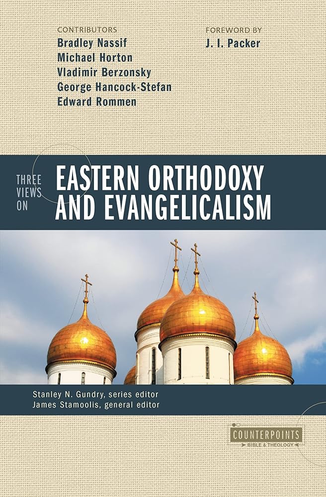 Three Views on Eastern Orthodoxy and Evangelicalism (Counterpoints) cover image