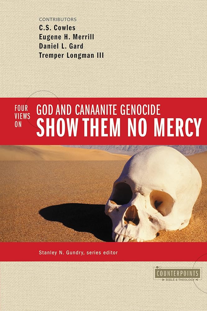 Show Them No Mercy: 4 Views on God and Canaanite Genocide cover image