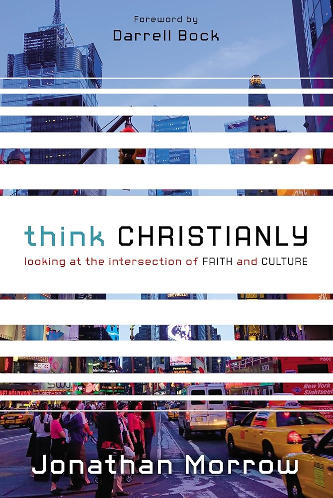 Think Christianly: Looking at the Intersection of Faith and Culture cover image