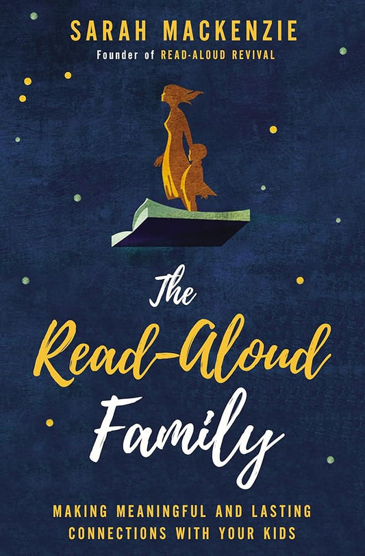 The Read-Aloud Family: Making Meaningful and Lasting Connections with Your Kids cover image