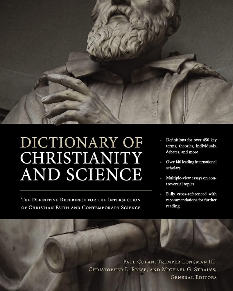 Dictionary of Christianity and Science: The Definitive Reference for the Intersection of Christian Faith and Contemporary Science cover image