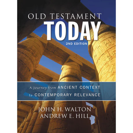 Old Testament Today, 2nd Edition: A Journey from Ancient Context to Contemporary Relevance