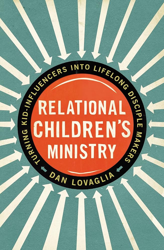 Relational Children's Ministry: Turning Kid-Influencers Into Lifelong Disciple Makers cover image