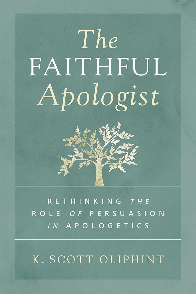 The Faithful Apologist: Rethinking the Role of Persuasion in Apologetics cover image