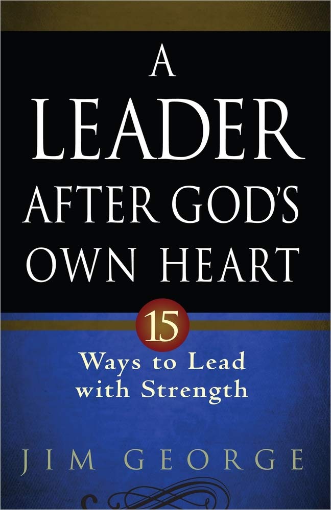 A Leader After God's Own Heart: 15 Ways to Lead with Strength cover image