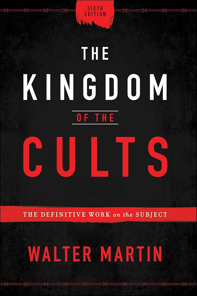 The Kingdom of the Cults: The Definitive Work on the Subject―A Go-To Reference on World Religions, Sects & Cults cover image