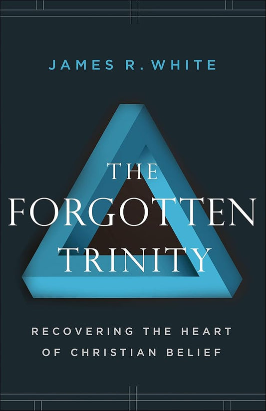 The Forgotten Trinity: Recovering the Heart of Christian Belief cover image