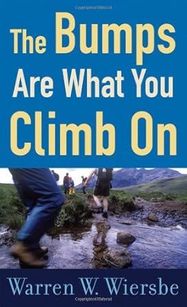The Bumps Are What You Climb On: Encouragement for Difficult Days cover image