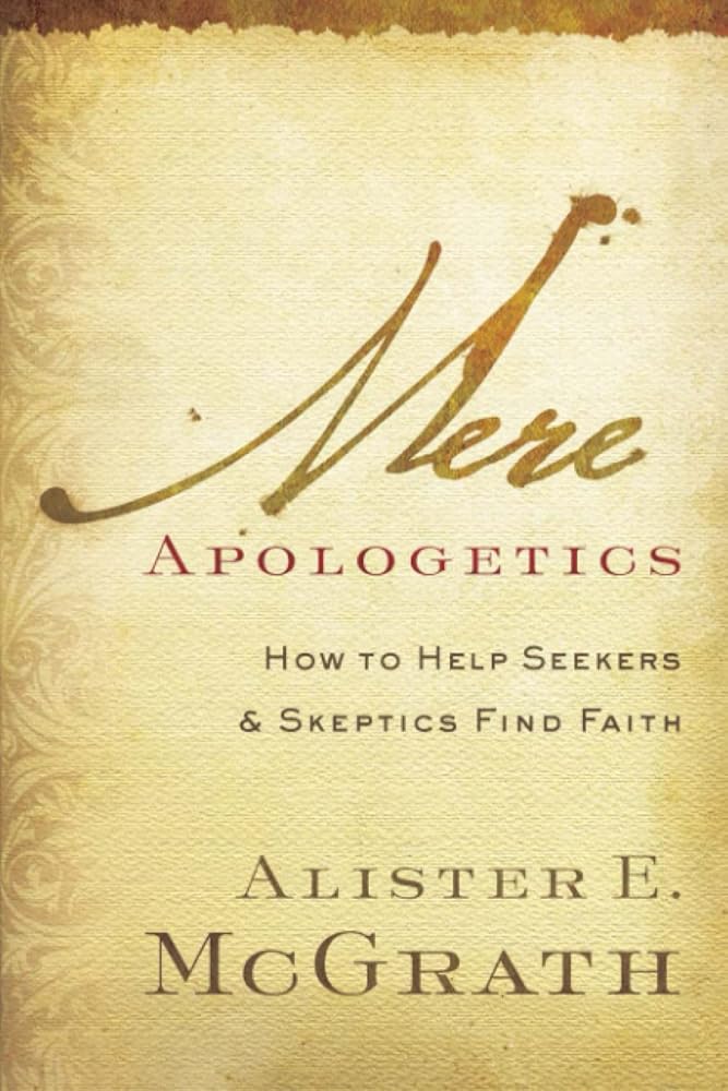 Mere Apologetics: How To Help Seekers And Skeptics Find Faith cover image