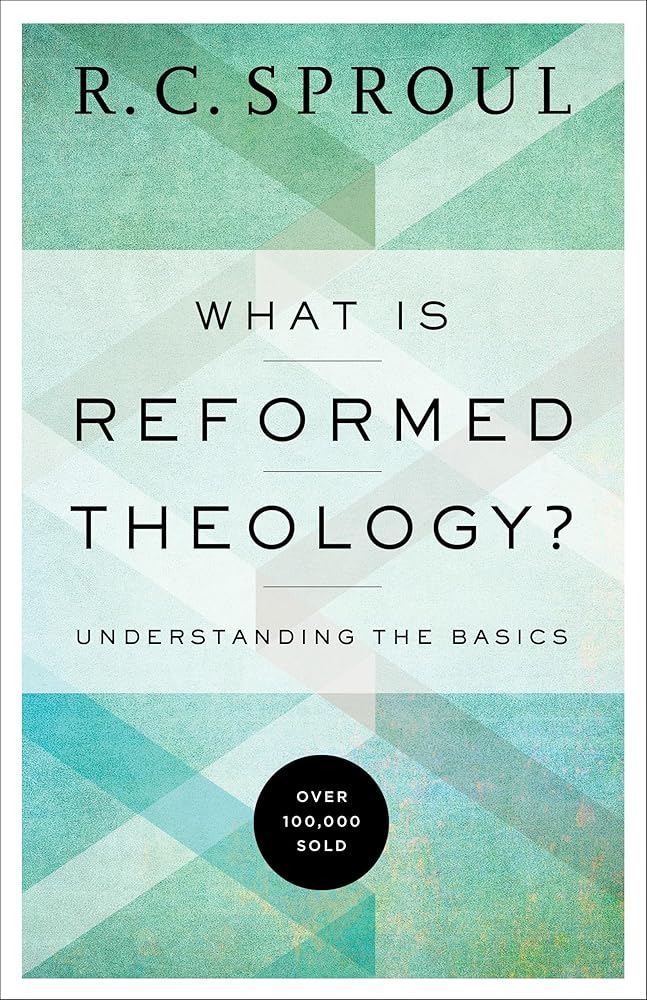 What Is Reformed Theology?: Understanding the Basics cover image