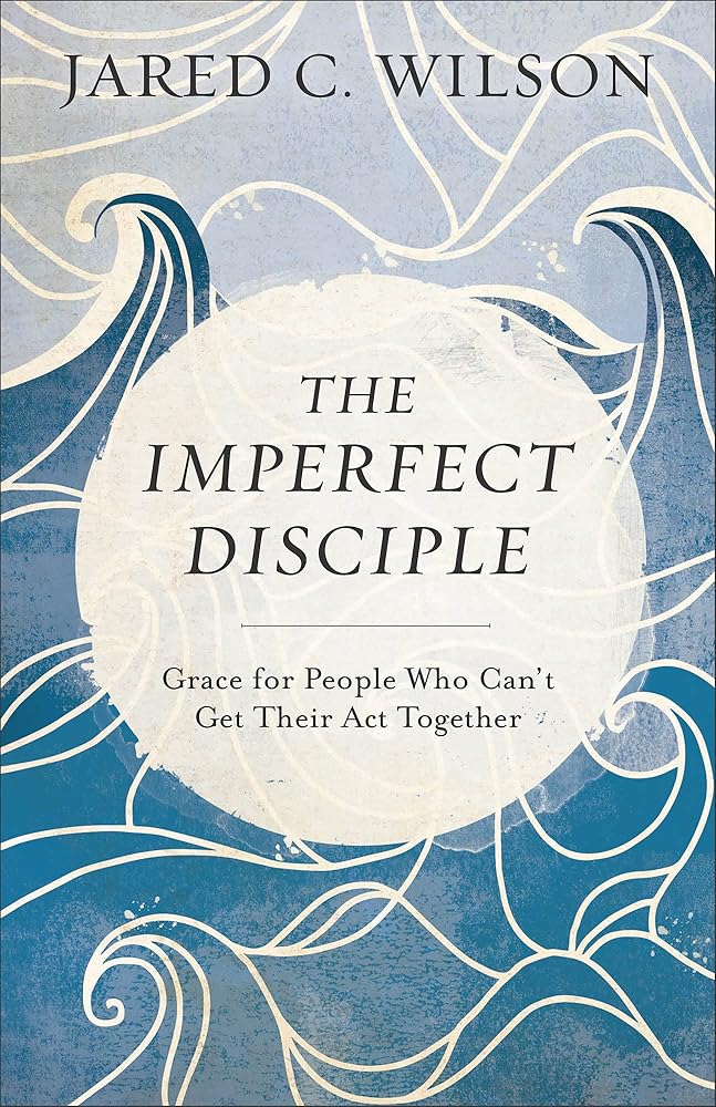 The Imperfect Disciple: Grace for People Who Can't Get Their Act Together cover image