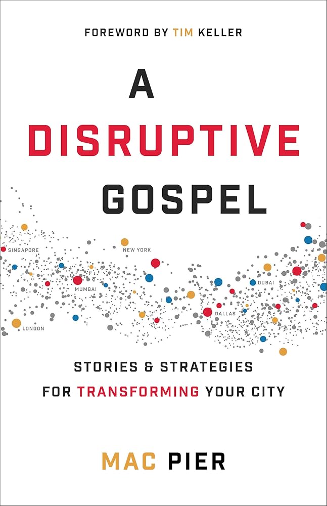 A Disruptive Gospel: Stories and Strategies for Transforming Your City cover image