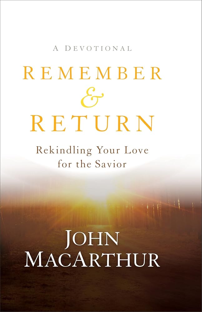 Remember and Return: Rekindling Your Love for the Savior--A Devotional cover image