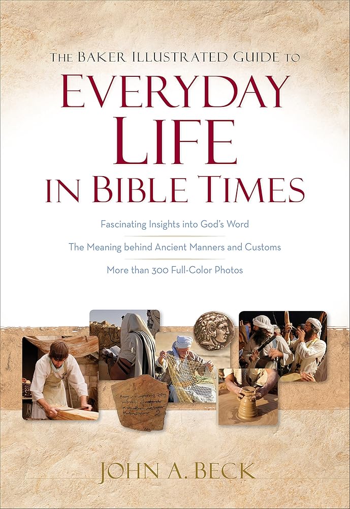 The Baker Illustrated Guide to Everyday Life in Bible Times cover image