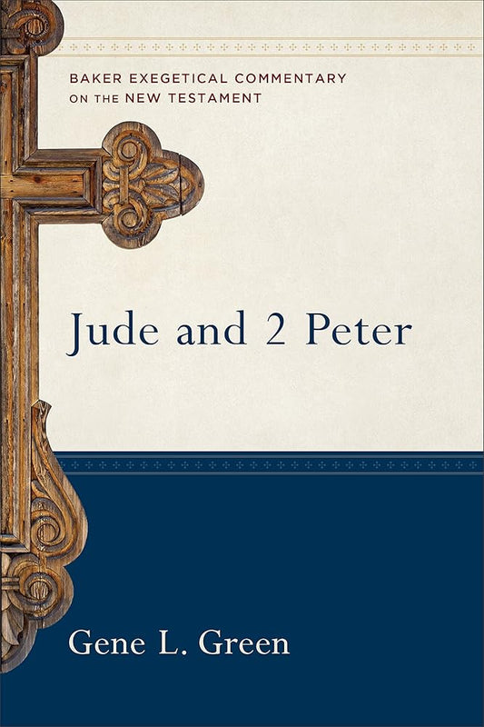 Jude and 2 Peter: (A Paragraph-by-Paragraph Exegetical Evangelical Bible Commentary - BECNT) (Baker Exegetical Commentary on the New Testament) cover image