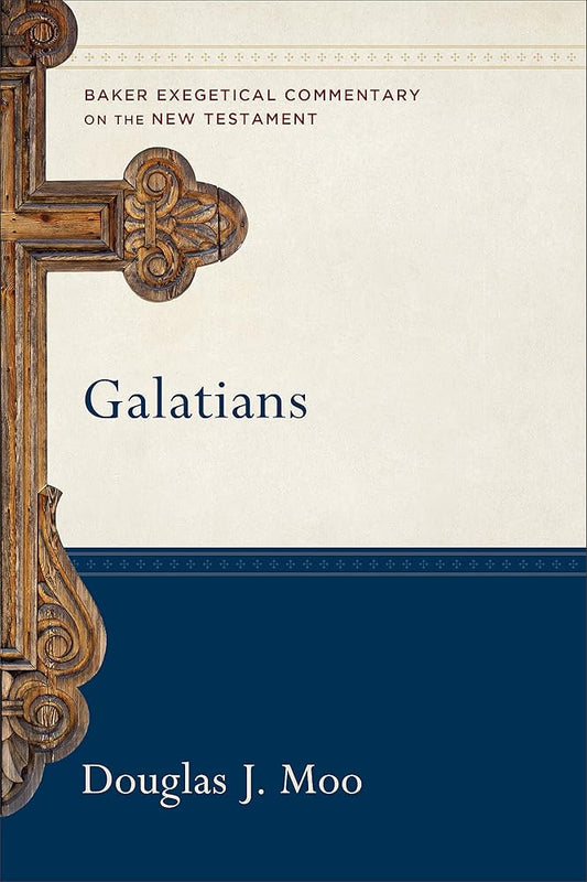 Galatians: (A Paragraph-by-Paragraph Exegetical Evangelical Bible Commentary - BECNT) (Baker Exegetical Commentary on the New Testament) cover image
