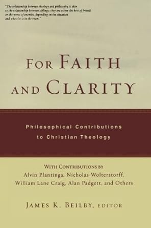 For Faith and Clarity: Philosophical Contributions to Christian Theology cover image