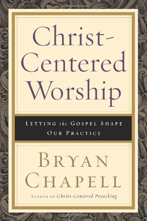 Christ-Centered Worship: Letting the Gospel Shape Our Practice cover image