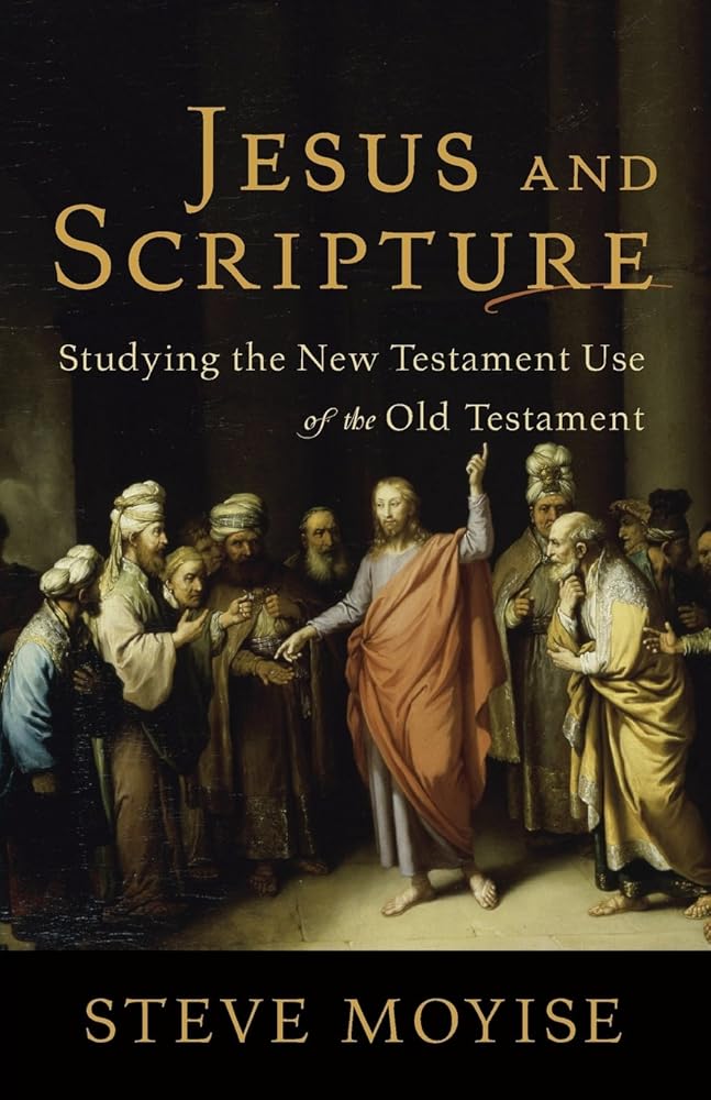 Jesus and Scripture: Studying the New Testament Use of the Old Testament cover image