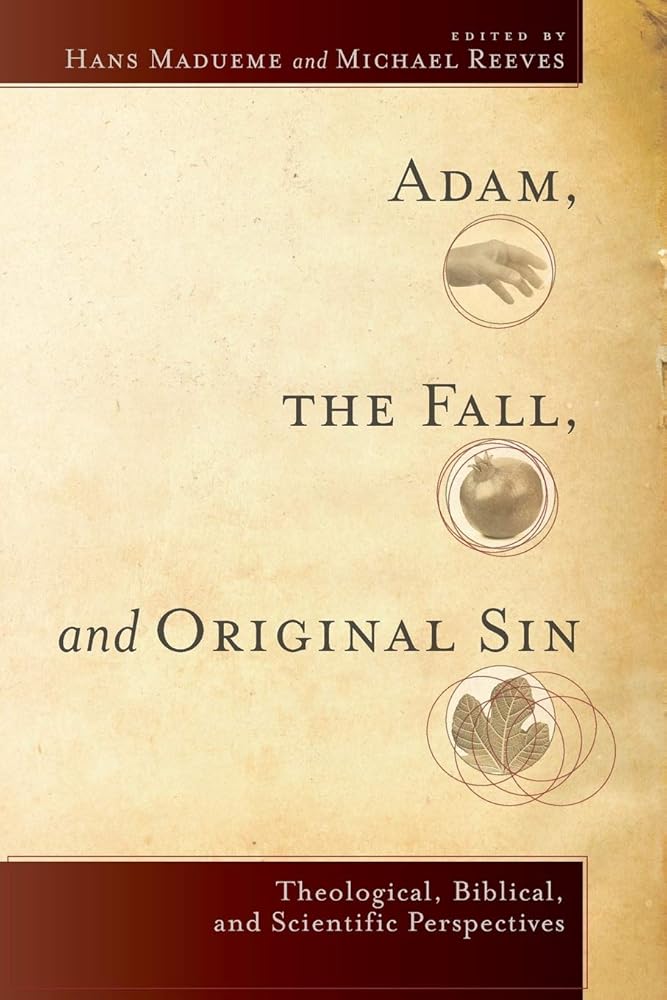 Adam, the Fall, and Original Sin: Theological, Biblical, and Scientific Perspectives cover image