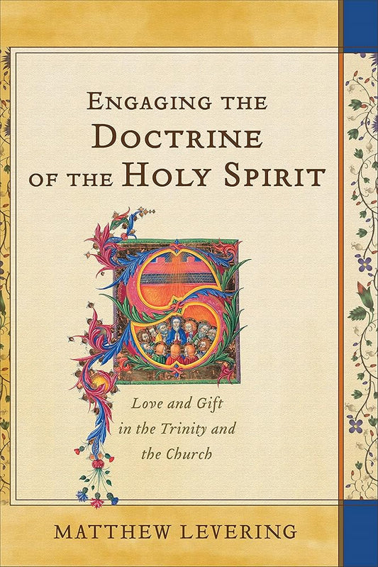 Engaging the Doctrine of the Holy Spirit: Love and Gift in the Trinity and the Church cover image