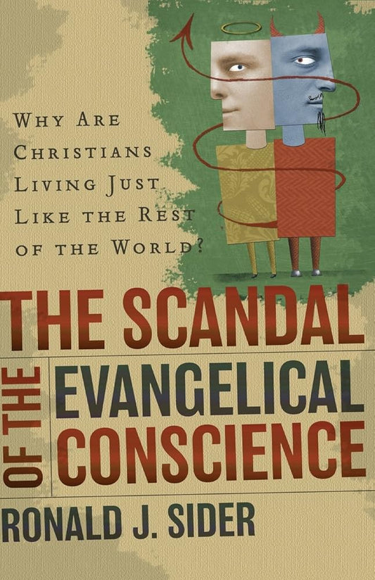 The Scandal of the Evangelical Conscience, Why Are Christians Living Just Like the Rest of the World? cover image
