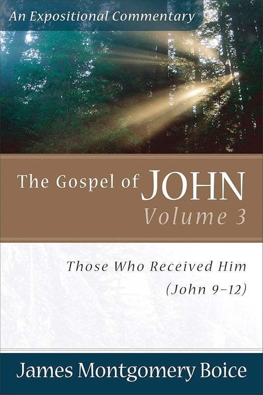 The Gospel of John: Those Who Received Him (John 9-12) (Expositional Commentary) cover image