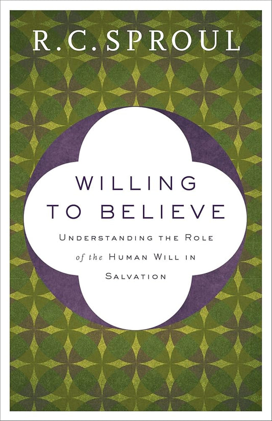 Willing to Believe: Understanding the Role of the Human Will in Salvation cover image
