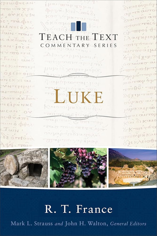 Luke (Teach the Text Commentary Series) cover image