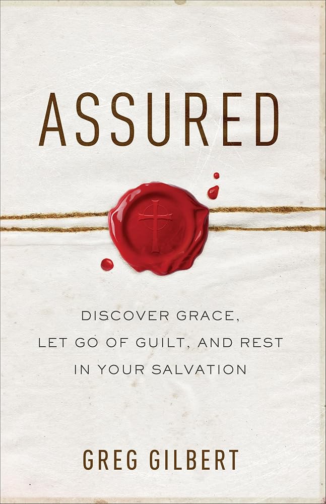 Assured: Discover Grace, Let Go of Guilt, and Rest in Your Salvation cover image