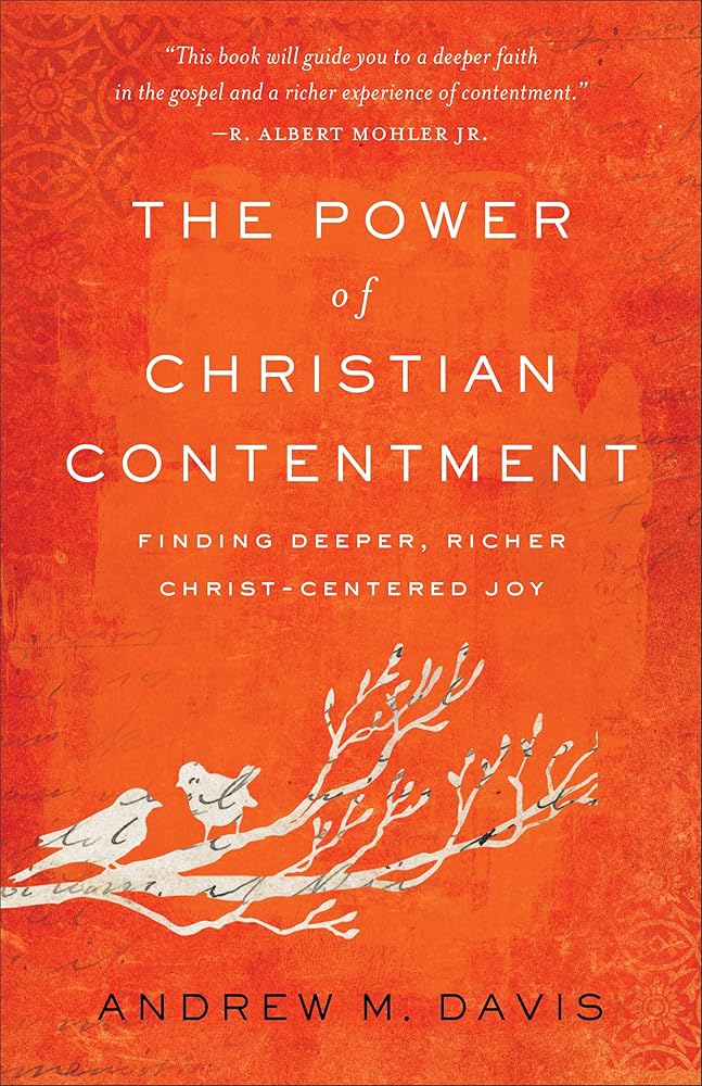 The Power of Christian Contentment: Finding Deeper, Richer Christ-Centered Joy cover image