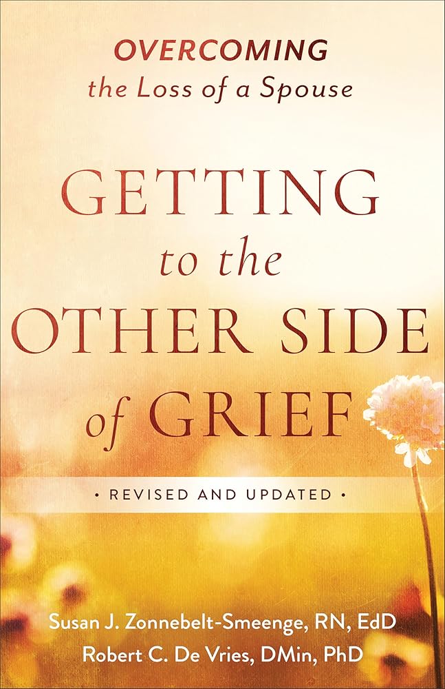 Getting to the Other Side of Grief: Overcoming the Loss of a Spouse cover image