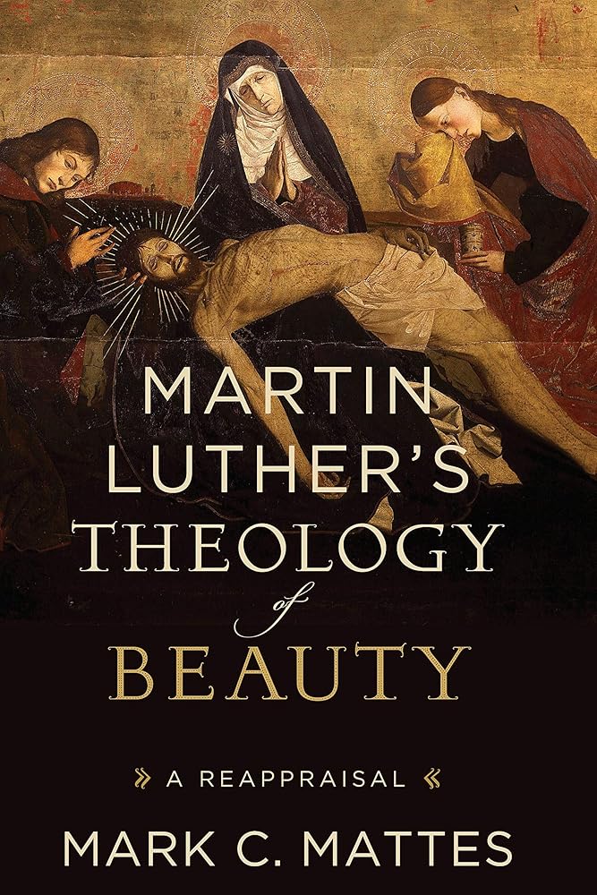 Martin Luther's Theology of Beauty: A Reappraisal cover image