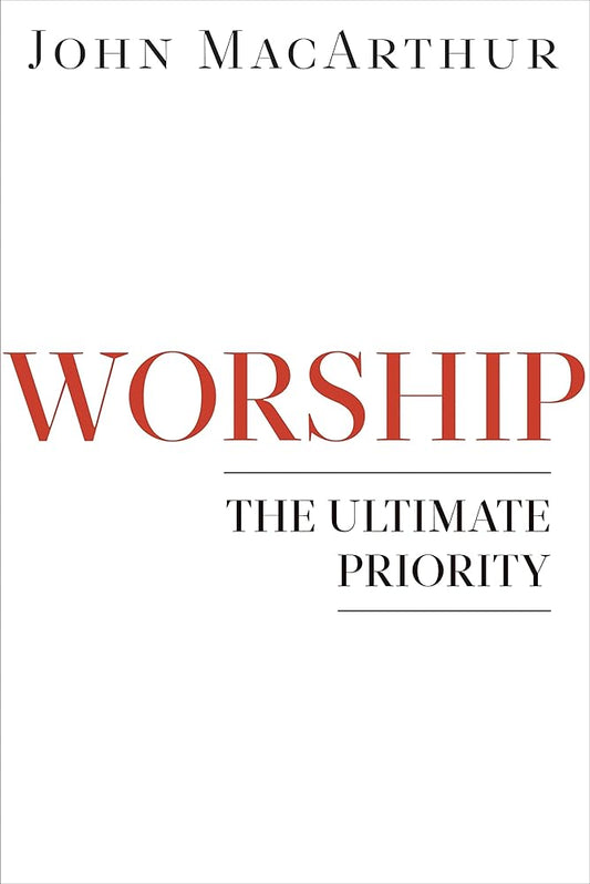 Worship: The Ultimate Priority cover image