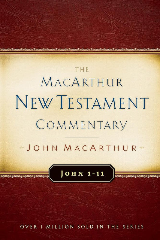John 1-11 MacArthur New Testament Commentary (Volume 11) (MacArthur New Testament Commentary Series) cover image