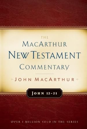 John 12-21 MacArthur New Testament Commentary (Volume 12) (MacArthur New Testament Commentary Series) cover image