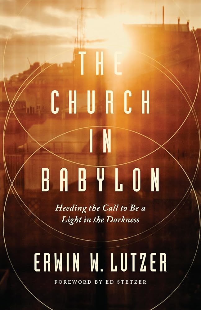 The Church in Babylon: Heeding the Call to Be a Light in the Darkness cover image