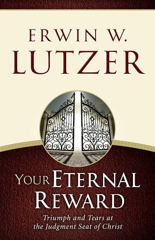 Your Eternal Reward: Triumph and Tears at the Judgment Seat of Christ cover image