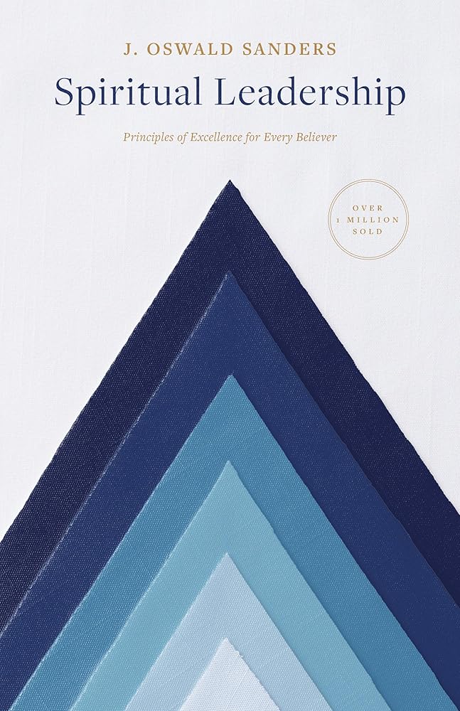 Spiritual Leadership: Principles of Excellence For Every Believer (Sanders Spiritual Growth Series) cover image