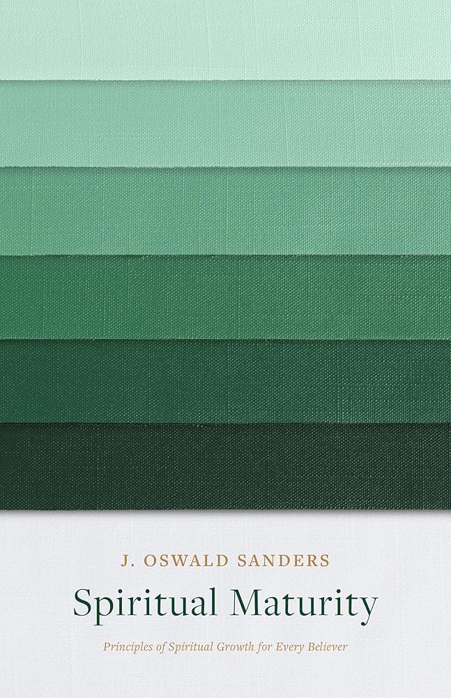 Spiritual Maturity: Principles of Spiritual Growth for Every Believer (Sanders Spiritual Growth Series) cover image