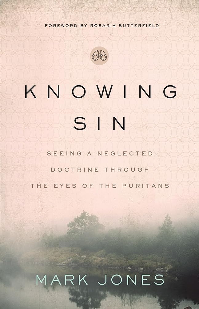 Knowing Sin: Seeing a Neglected Doctrine Through the Eyes of the Puritans cover image