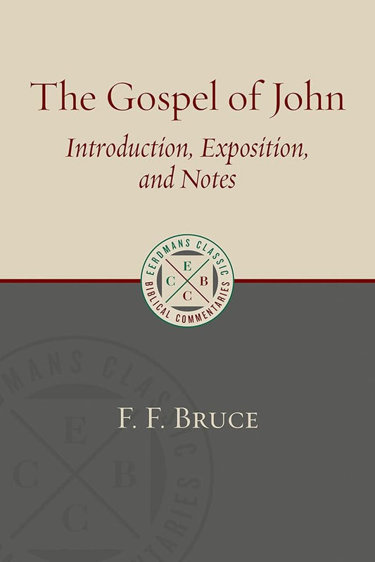 The Gospel of John: Introduction, Exposition, and Notes (Eerdmans Classic Biblical Commentaries (ECBC)) cover image