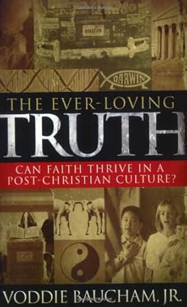 The Ever-Loving Truth: Can Faith Thrive in a Post-Christian Culture? cover image