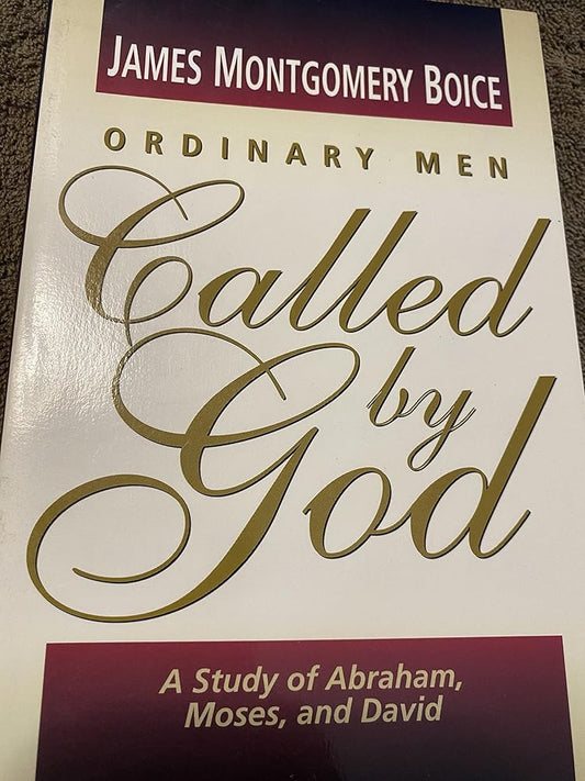 Ordinary Men Called by God: A Study of Abraham, Moses, and David cover image