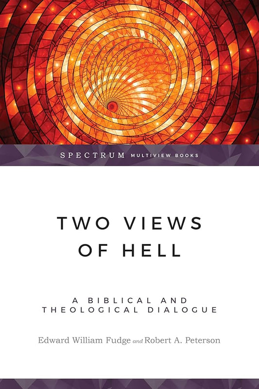 Two Views of Hell: A Biblical & Theological Dialogue (Spectrum Multiview Book Series) cover image