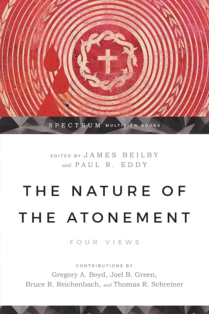 The Nature of the Atonement: Four Views (Spectrum Multiview Book Series) cover image